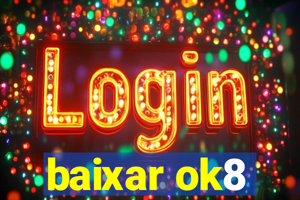 baixar ok8